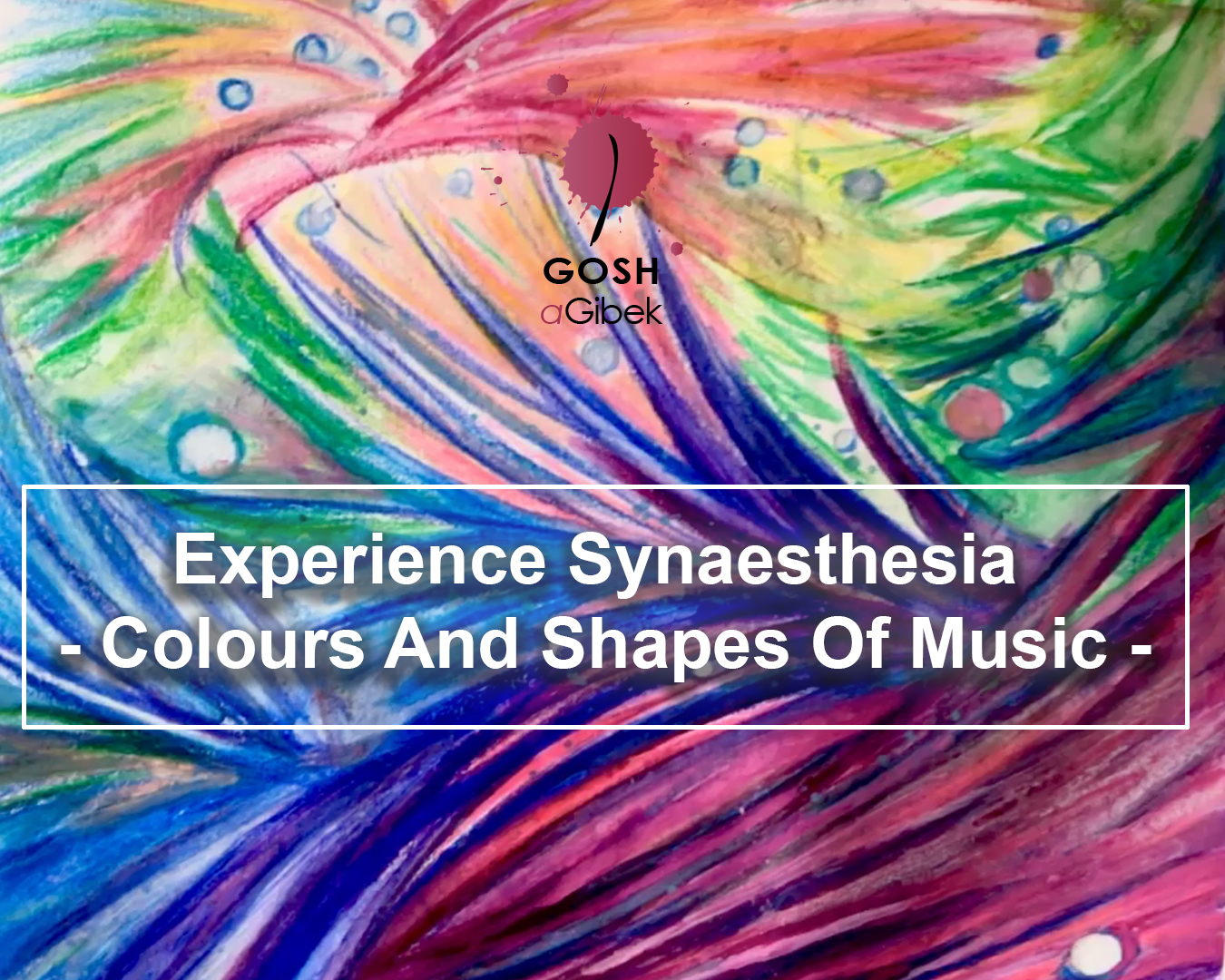Experience Synaesthesia – Colours And Shapes Of Music